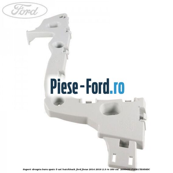 Suport dreapta bara spate 5 usi hatchback Ford Focus 2014-2018 2.3 RS 350 cai  #8E583BE656