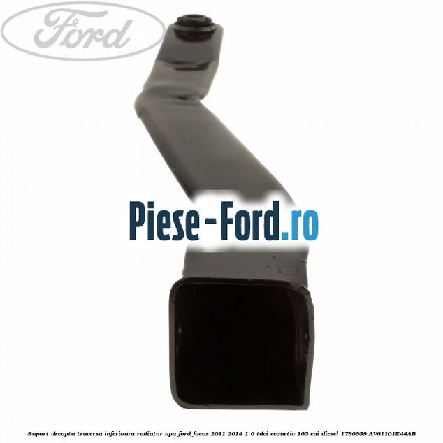 Suport dreapta traversa inferioara radiator apa Ford Focus 2011-2014 1.6 TDCi ECOnetic 105 cai diesel #27DFB6FEA6