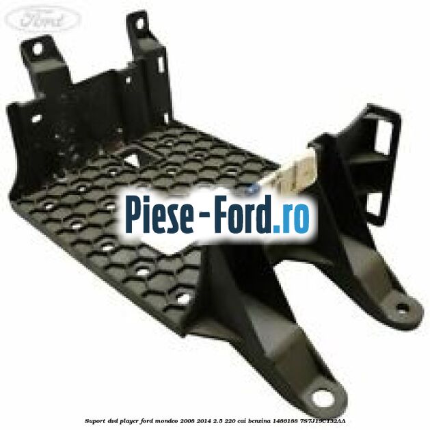 Suport DVD player Ford Mondeo 2008-2014 2.5 220 cai benzina #E6A120712F