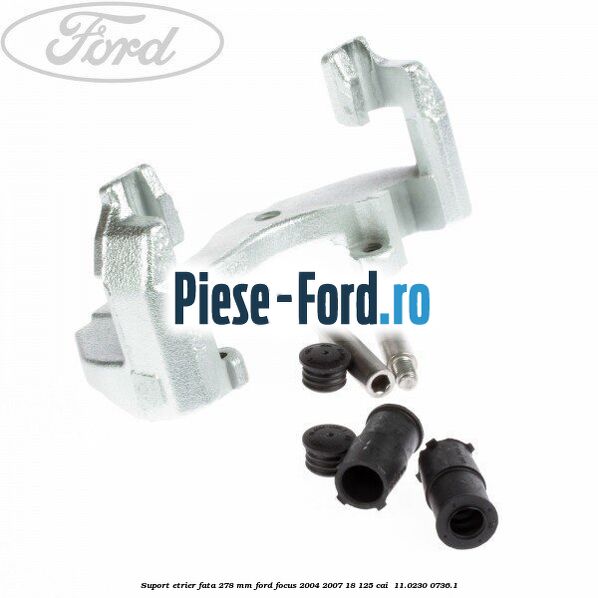 Suport etrier fata 278 MM Ford Focus 2004-2007 1.8 125 cai #51D579376E