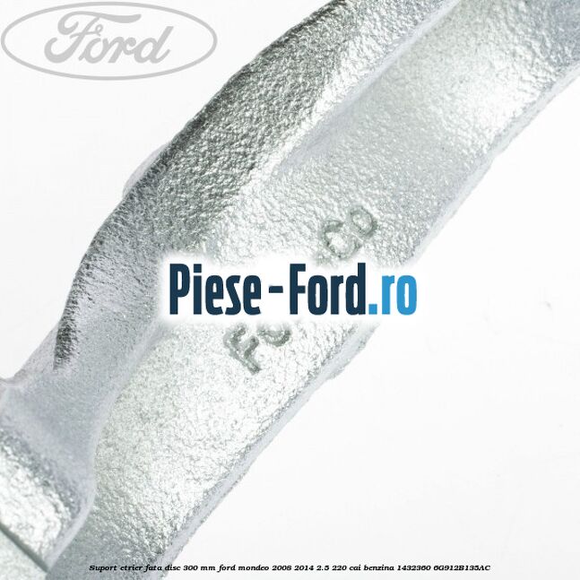Suport etrier fata disc 300 mm Ford Mondeo 2008-2014 2.5 220 cai benzina #B5B22D1F31