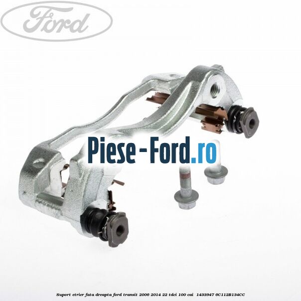 Suport etrier fata dreapta Ford Transit 2006-2014 2.2 TDCi 100 cai #B65F07B4DB