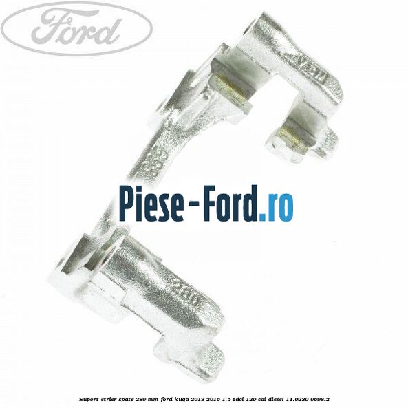 Set bucsi ghidaj etrier fata/spate Ford Kuga 2013-2016 1.5 TDCi 120 cai diesel