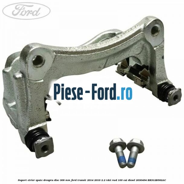 Suport etrier fata stanga disc 308 mm roti simple Ford Transit 2014-2018 2.2 TDCi RWD 100 cai diesel
