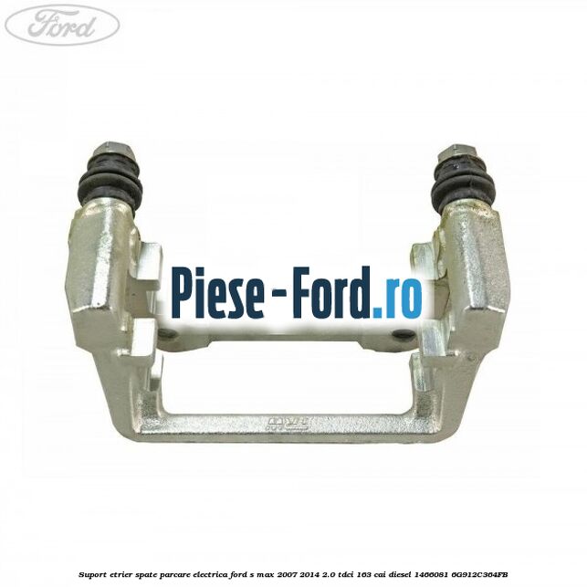 Suport etrier spate parcare electrica Ford S-Max 2007-2014 2.0 TDCi 163 cai diesel