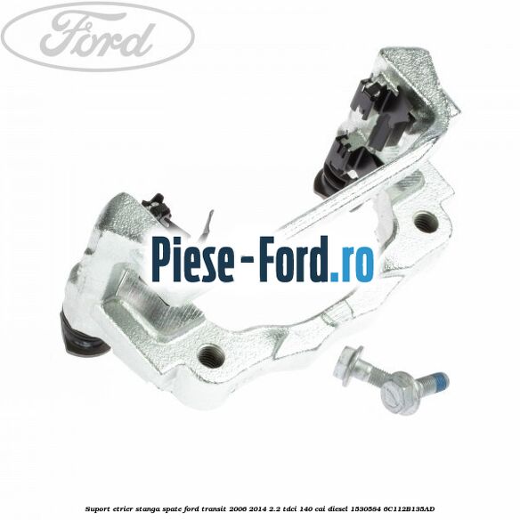Suport etrier stanga spate Ford Transit 2006-2014 2.2 TDCi 140 cai diesel #2FD60648DE