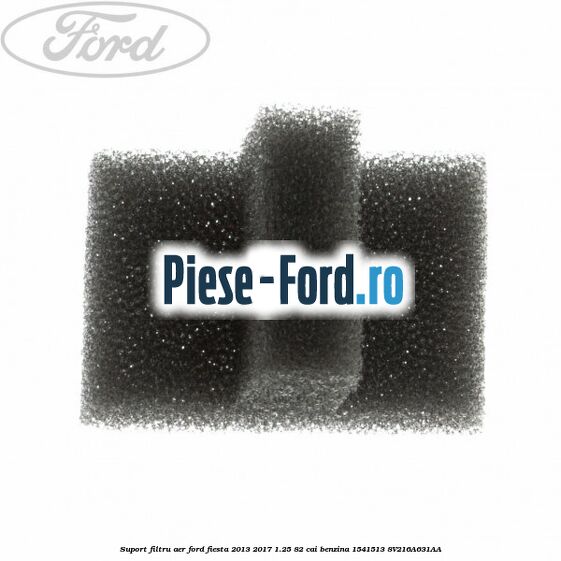 Filtru aer Ford Fiesta 2013-2017 1.25 82 cai benzina