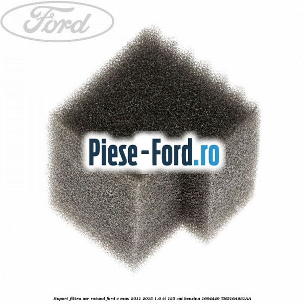 Suport filtru aer rotund Ford C-Max 2011-2015 1.6 Ti 125 cai benzina #D0D25A8E32