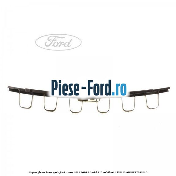 Suport fixare bara spate Ford C-Max 2011-2015 2.0 TDCi 115 cai diesel