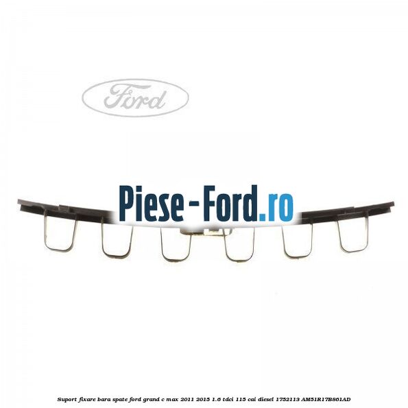 Suport fixare bara spate Ford Grand C-Max 2011-2015 1.6 TDCi 115 cai diesel