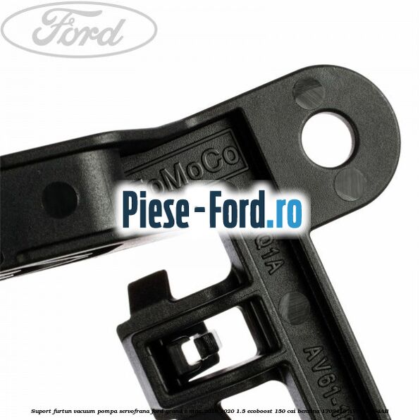 Suport furtun vacuum pompa servofrana Ford Grand C-Max 2016-2020 1.5 EcoBoost 150 cai benzina #708C4A2B3C
