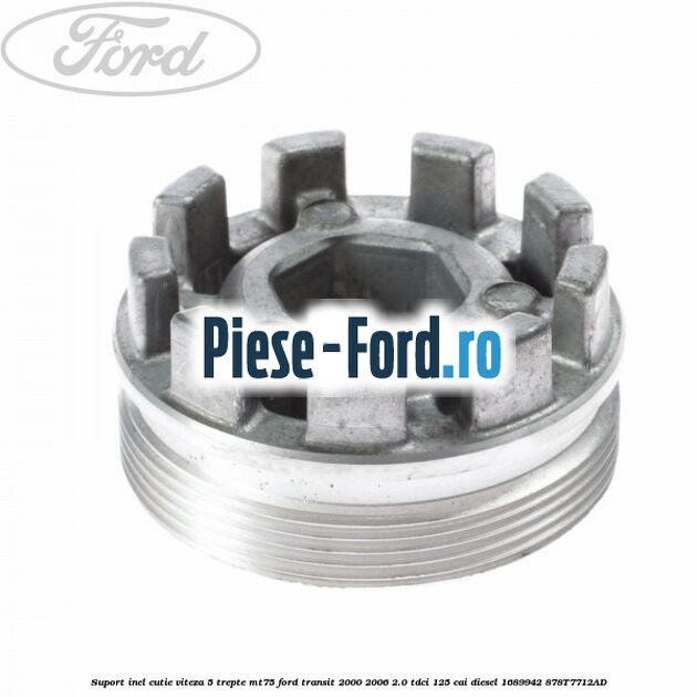 Suport inel cutie viteza 5 trepte MT75 Ford Transit 2000-2006 2.0 TDCi 125 cai #84C4CC825F