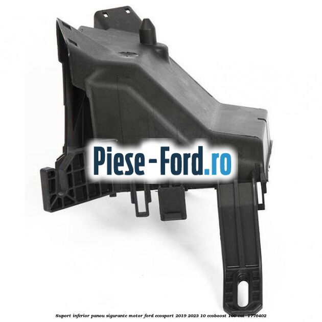 Suport inferior panou sigurante motor Ford EcoSport 2019-2023 1.0 EcoBoost 100 cai #D8DB3D8CE8