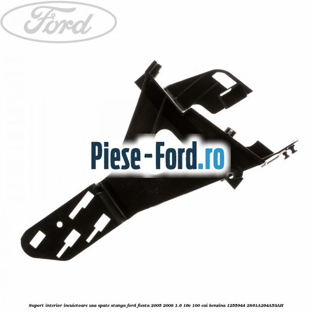 Suport interior incuietoare usa spate stanga Ford Fiesta 2005-2008 1.6 16V 100 cai benzina
