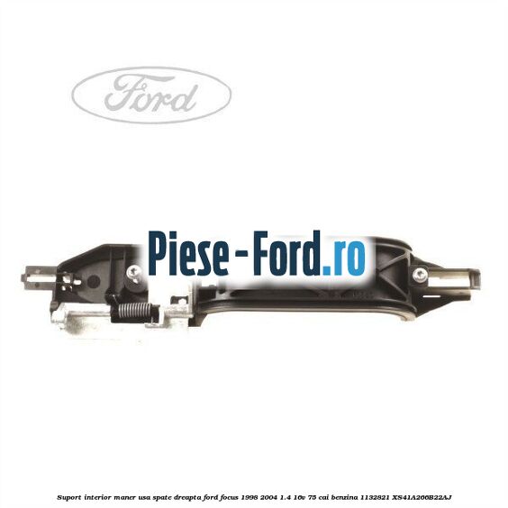 Suport interior maner usa spate dreapta Ford Focus 1998-2004 1.4 16V 75 cai benzina