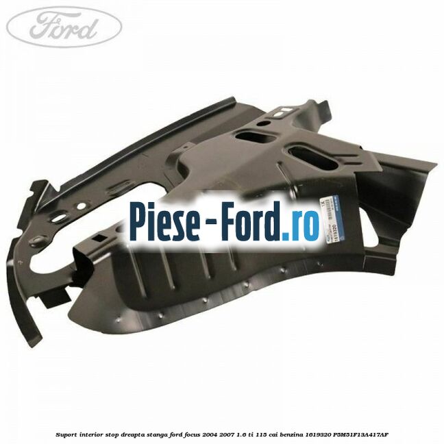 Suport interior stop dreapta stanga Ford Focus 2004-2007 1.6 Ti 115 cai #FD0876980F Suport interior stop dreapta stanga Ford Focus 2004-2007 1.6 Ti 115 cai benzina #FD0876980F