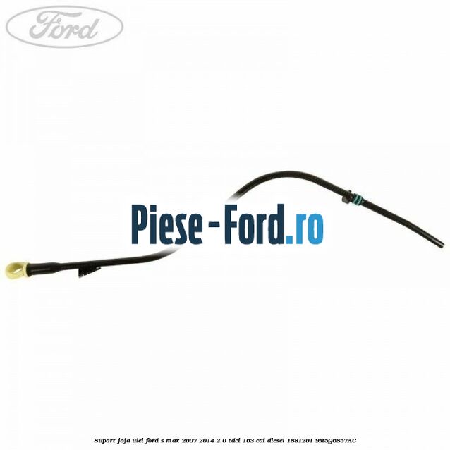 Suport joja ulei Ford S-Max 2007-2014 2.0 TDCi 163 cai diesel