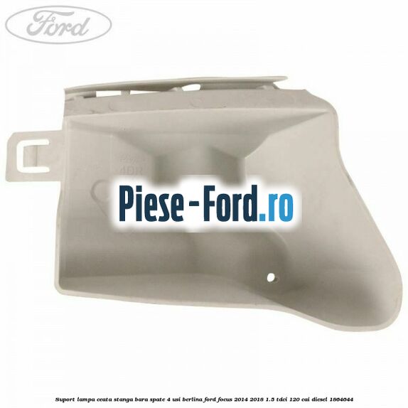 Suport lampa ceata stanga bara spate 4 usi berlina Ford Focus 2014-2018 1.5 TDCi 120 cai diesel #C9CF0CF230