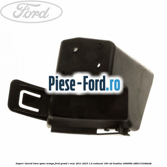 Suport lateral bara spate dreapta Ford Grand C-Max 2011-2015 1.6 EcoBoost 150 cai benzina