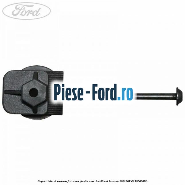 Suport lateral carcasa filtru aer Ford B-Max 1.4 90 cai benzina