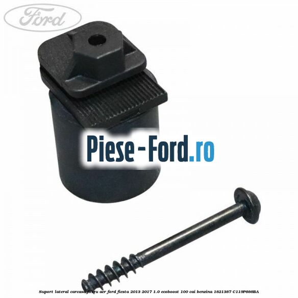 Suport lateral carcasa filtru aer Ford Fiesta 2013-2017 1.0 EcoBoost 100 cai benzina