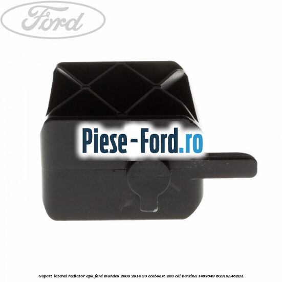 Suport lateral radiator apa Ford Mondeo 2008-2014 2.0 EcoBoost 203 cai #34B4945431 Suport lateral radiator apa Ford Mondeo 2008-2014 2.0 EcoBoost 203 cai #34B4945431