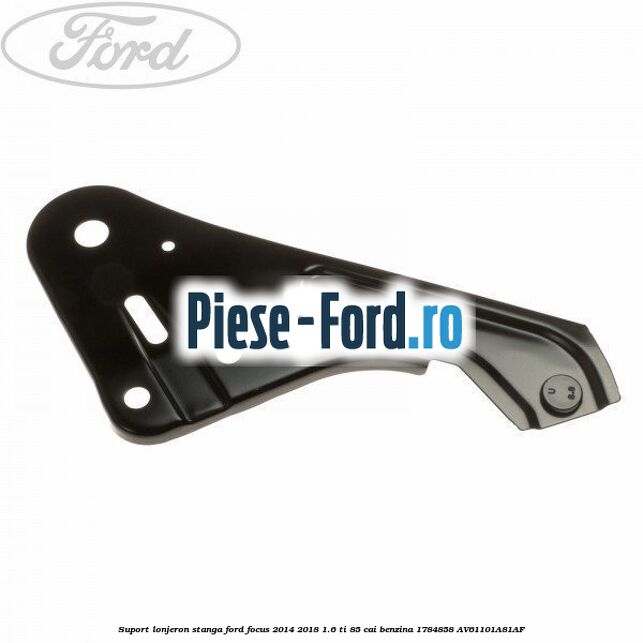 Suport lonjeron stanga Ford Focus 2014-2018 1.6 Ti 85 cai benzina