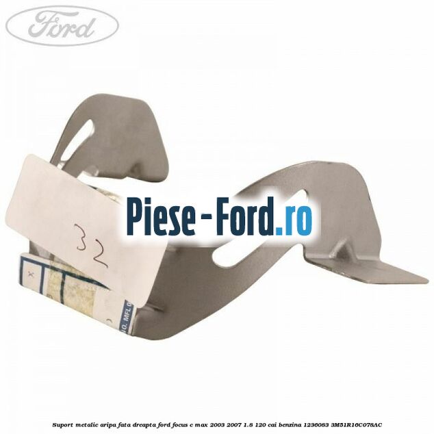 Suport metalic aripa fata dreapta Ford Focus C-Max 2003-2007 1.8 120 cai #8358926B9E