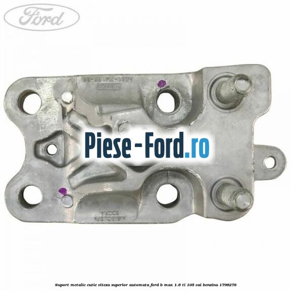 Suport metalic cutie viteza superior automata Ford B-Max 1.6 Ti 105 cai benzina #93C8C63EFE