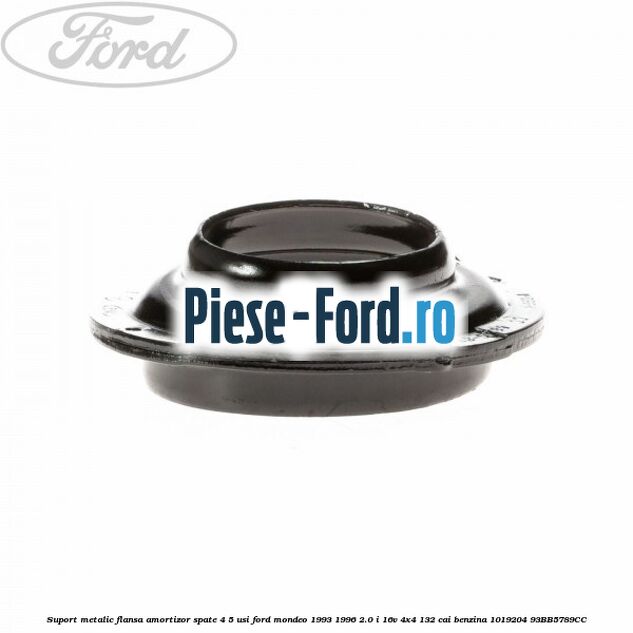 Suport metalic flansa amortizor spate 4/5 usi Ford Mondeo 1993-1996 2.0 i 16V 4x4 132 cai benzina #8AE61028BD