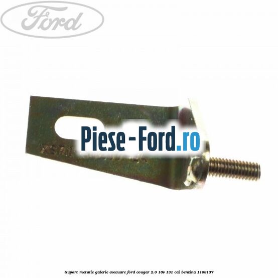 Suport metalic galerie evacuare Ford Cougar 2.0 16V 131 cai #A0B3CB5D05