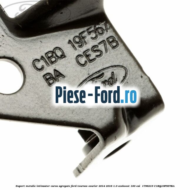 Suport metalic intinzator curea agregate Ford Tourneo Courier 2014-2018 1.0 EcoBoost 100 cai  #4E0AC8B66C