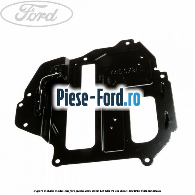 Suport metalic modul ECU Ford Fiesta 2008-2012 1.6 TDCi 75 cai diesel #6A1B053DA6
