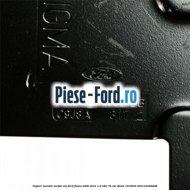 Suport metalic modul ECU Ford Fiesta 2008-2012 1.6 TDCi 75 cai diesel #6A1B053DA6