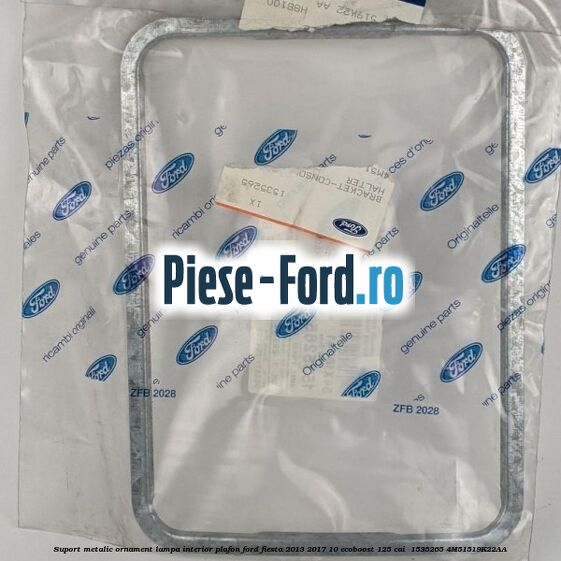 Suport metalic ornament lampa interior plafon Ford Fiesta 2013-2017 1.0 EcoBoost 125 cai #B336F07C32