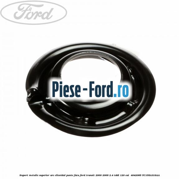 Suport metalic superior arc elicoidal punte fata Ford Transit 2000-2006 2.4 TDdi 120 cai  #BC1CF535AC