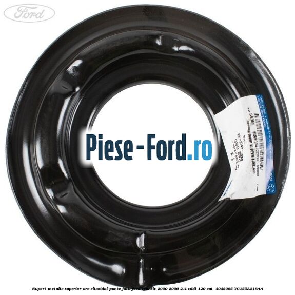 Suport metalic superior arc elicoidal punte fata Ford Transit 2000-2006 2.4 TDdi 120 cai  #BC1CF535AC