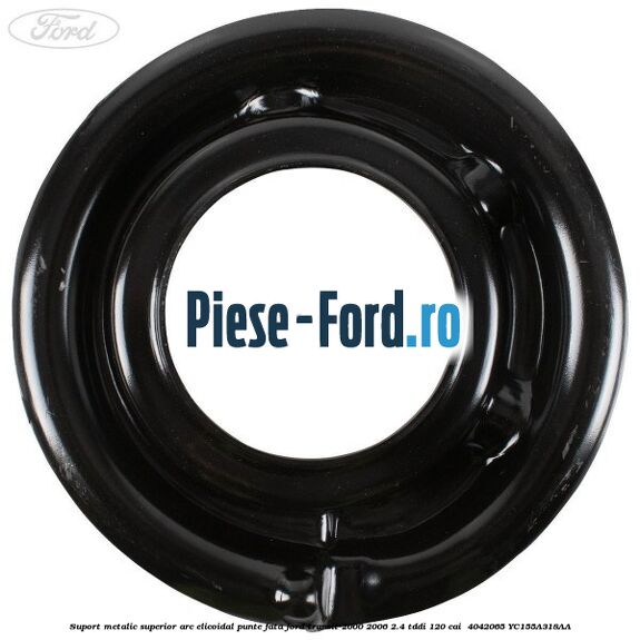 Suport metalic superior arc elicoidal punte fata Ford Transit 2000-2006 2.4 TDdi 120 cai  #BC1CF535AC