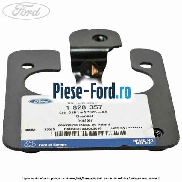 Suport modul ABS cu ESP dupa an 09/2016 Ford Fiesta 2013-2017 1.6 TDCi 95 cai diesel