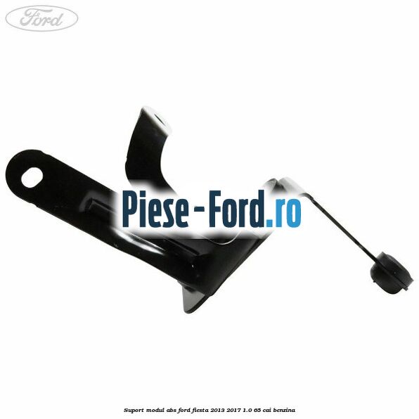 Suport modul ABS Ford Fiesta 2013-2017 1.0 65 cai benzina