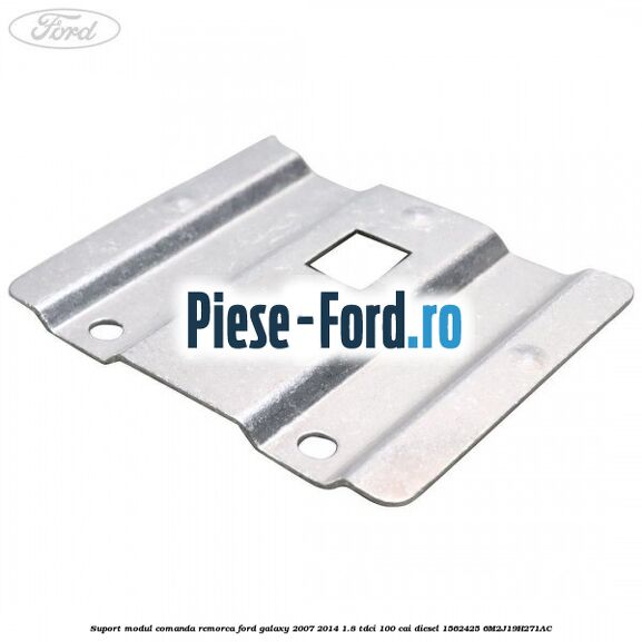 Suport modul comanda remorca Ford Galaxy 2007-2014 1.8 TDCi 100 cai diesel #A46243B75B
