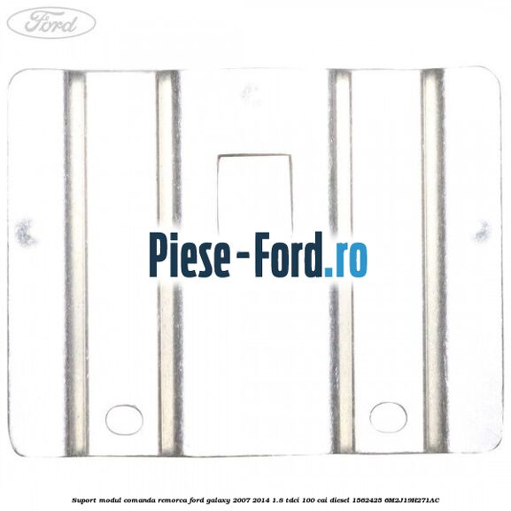 Suport modul comanda remorca Ford Galaxy 2007-2014 1.8 TDCi 100 cai diesel #A46243B75B