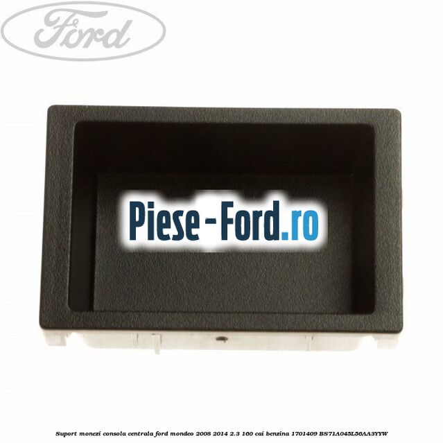 Suport monezi consola centrala Ford Mondeo 2008-2014 2.3 160 cai benzina