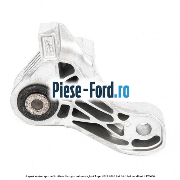Suport motor spre cutie viteza 6 trepte automata Ford Kuga 2013-2016 2.0 TDCi 140 cai #10D4C134B1 Suport motor spre cutie viteza 6 trepte automata Ford Kuga 2013-2016 2.0 TDCi 140 cai diesel #10D4C134B1