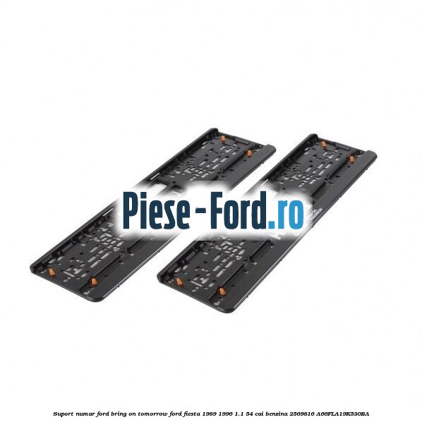Suport numar Ford Bring On Tomorrow Ford Fiesta 1989-1996 1.1 54 cai benzina #A78C8D9A54