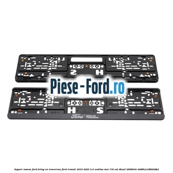 Suport numar Ford Bring On Tomorrow Ford Transit 2019-2023 2.0 EcoBlue 4x4 170 cai diesel #7C42FFF8C3