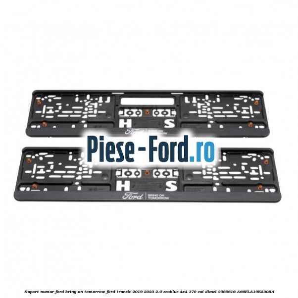 Suport numar Ford Bring On Tomorrow Ford Transit 2019-2023 2.0 EcoBlue 4x4 170 cai diesel #7C42FFF8C3
