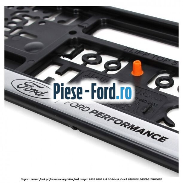 Suport numar Ford Performance argintiu Ford Ranger 2002-2006 2.5 TD 84 cai diesel #FD3E7678B7