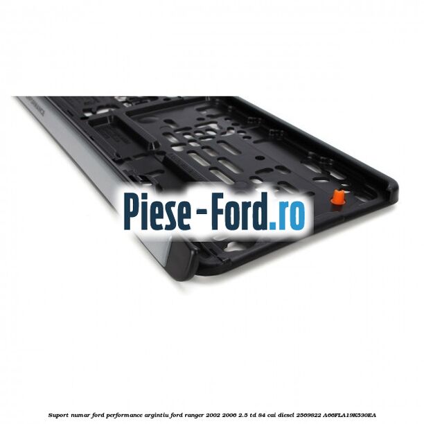 Suport numar Ford Performance argintiu Ford Ranger 2002-2006 2.5 TD 84 cai diesel #FD3E7678B7