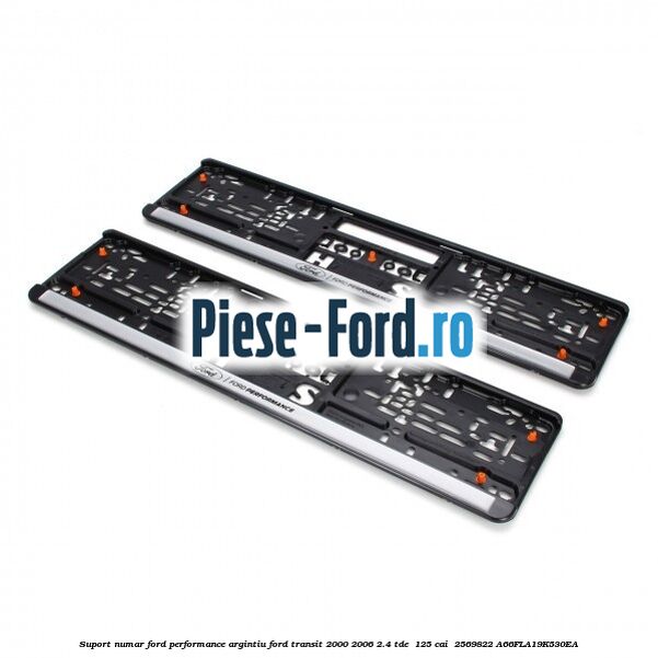 Suport numar Ford Performance argintiu Ford Transit 2000-2006 2.4 TDE  125 cai  #52642B378A